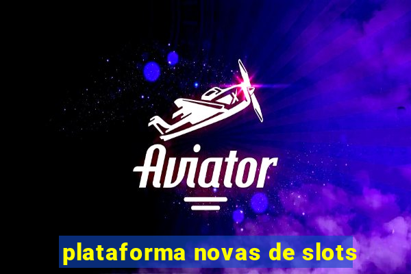 plataforma novas de slots